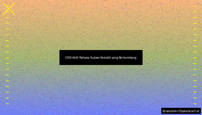 OSIS Aktif: Rahasia Sukses Sekolah yang Berkembang