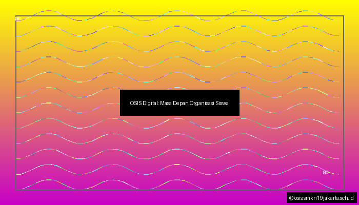 OSIS Digital: Masa Depan Organisasi Siswa